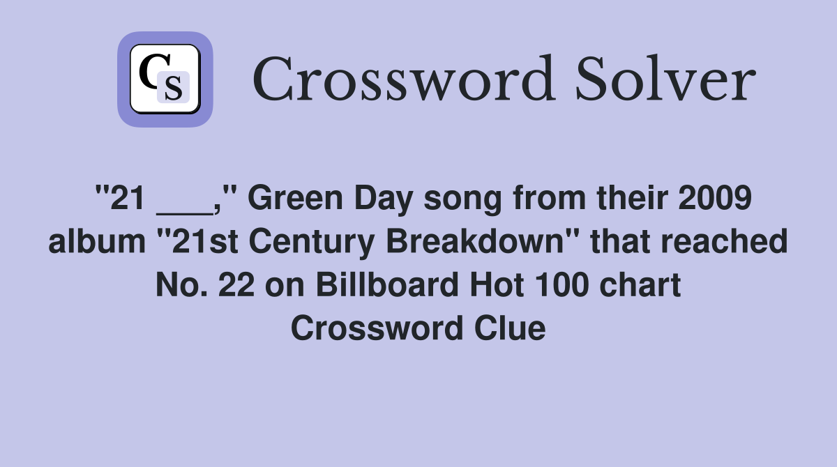 "21 ___," Green Day song from their 2009 album "21st Century Breakdown